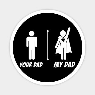 Your Dad My Dad Superhero Magnet